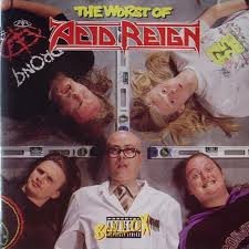 Acid Reign - The Worst Of Acid Reign
