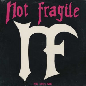 Not Fragile - Who Dares Wins