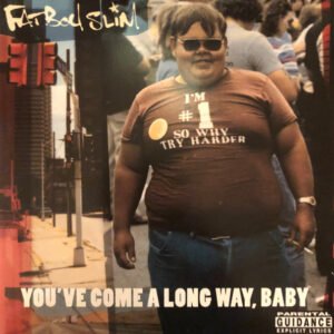 Fatboy Slim - You’ve Come A Long Way, Baby