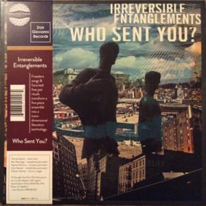 Irreversible Entanglements - Who Sent You?