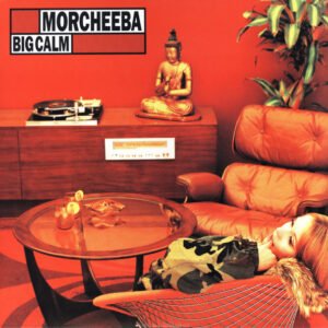 Morcheeba - Big Calm
