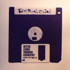 Fatboy Slim - Better Living Through Chemistry