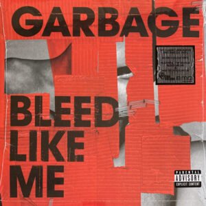 Garbage - Bleed Like Me