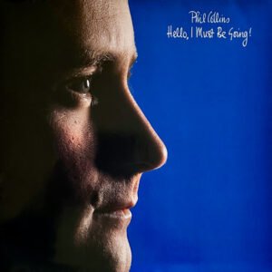 Phil Collins-Hello, I Must Be Going!
