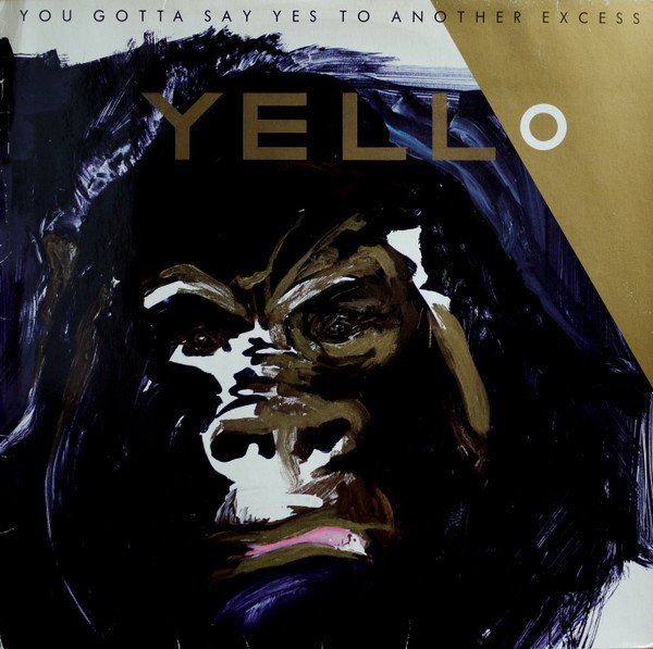 Yello-You Gotta Say Yes To Another Excess